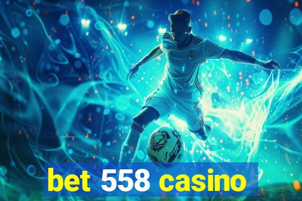 bet 558 casino